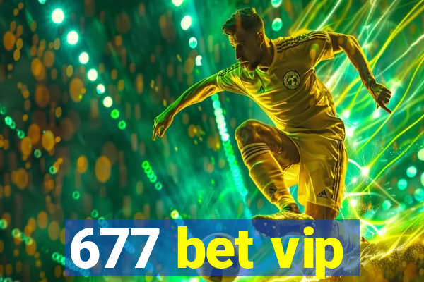 677 bet vip